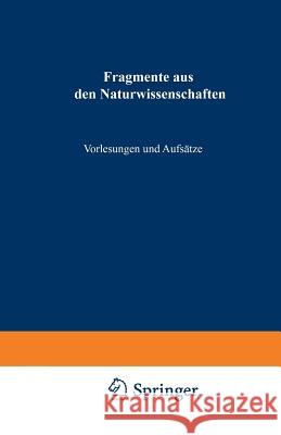 Fragmente Aus Den Naturwissenschaften: Vorlesungen Und Aufsätze Tyndall, John 9783663030287