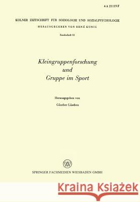 Kleingruppenforschung Und Gruppe Im Sport Gunther Luschen 9783663030355 Vs Verlag Fur Sozialwissenschaften