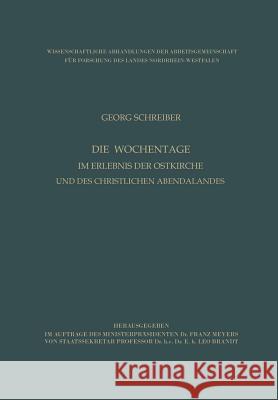 Die Wochentage Im Erlebnis Der Ostkirche Und Des Christlichen Abendlandes Georg Schreiber 9783663030492 Vs Verlag Fur Sozialwissenschaften
