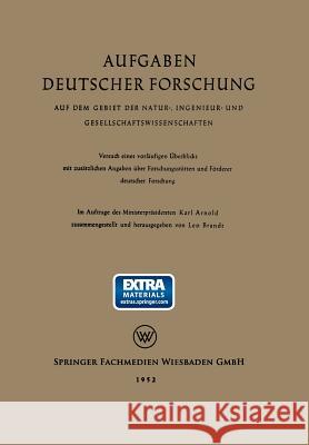 Aufgaben Deutscher Forschung: Auf Dem Gebiet Der Natur-, Ingenieur- Und Gesellschaftswissenschaften Leo Brandt Karl Arnold 9783663030577 Vs Verlag Fur Sozialwissenschaften