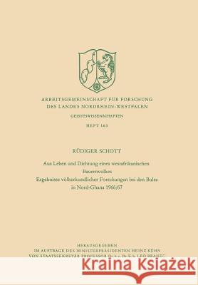 Aus Leben Und Dichtung Eines Westafrikanischen Bauernvolkes: Ergebnisse Völkerkundlicher Forschungen Bei Den Bulsa in Nord-Ghana 1966/67 Schott, Rüdiger 9783663030584