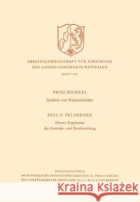 Synthese Von Polysacchariden. Neuere Ergebnisse Der Getreide- Und Brotforschung Paul F Paul F. Micheel 9783663030775 Vs Verlag Fur Sozialwissenschaften