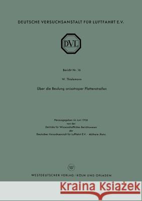 Über Die Beulung Anisotroper Plattenstreifen Thielemann, Wilhelm F. 9783663030812 Vs Verlag Fur Sozialwissenschaften