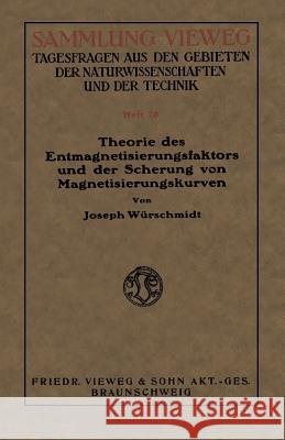 Theorie Des Entmagnetisierungsfaktors Und Der Scherung Von Magnetisierungskurven Joseph Wurschmidt 9783663031055 Vieweg+teubner Verlag