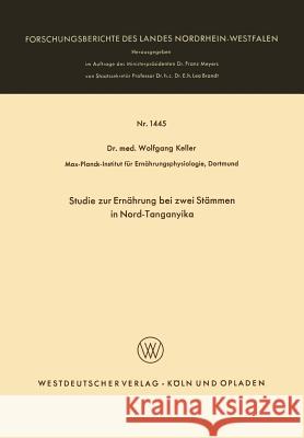 Studie Zur Ernährung Bei Zwei Stämmen in Nord-Tanganyika Keller, Wolfgang 9783663031253 Vs Verlag Fur Sozialwissenschaften