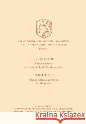 Über At-Komplexe ALS Reaktionslenkende Zwischenprodukte / Über Die Chemie Und Biologie Der Ganglioside Wittig, Georg 9783663031352 Vs Verlag Fur Sozialwissenschaften