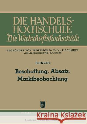 Beschaffung, Absatz, Marktbeobachtung Friedrich Henzel 9783663031444 Gabler Verlag