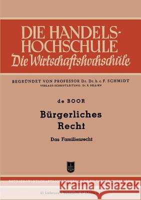 Bürgerliches Recht: Das Familienrecht Boor 9783663031468 Gabler Verlag