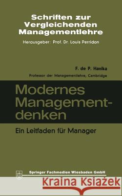 Modernes Managementdenken: Ein Leitfaden Für Manager Hanika, Francis De Paula 9783663031611 Gabler Verlag