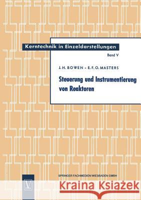 Steuerung Und Instrumentierung Von Reaktoren John Henr John Henry Bowen 9783663031642 Vieweg+teubner Verlag