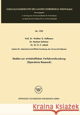 Studien Zur Wirtschaftlichen Verfahrensforschung (Operations Research) Herbert Gulicher Walther Hoffmann 9783663031697