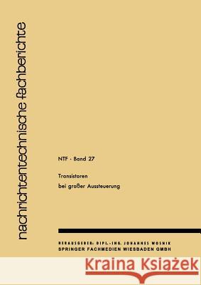Transistoren Bei Großer Aussteuerung J. Wosnik, J. Wosnik 9783663031734 Vieweg+teubner Verlag