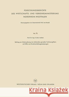 Beitrag Zur Untersuchung Von Stehenden Geraden Turbinengittern Mit Hilfe Von Druckverteilungsmessungen Karl Leist 9783663032106 Vs Verlag Fur Sozialwissenschaften