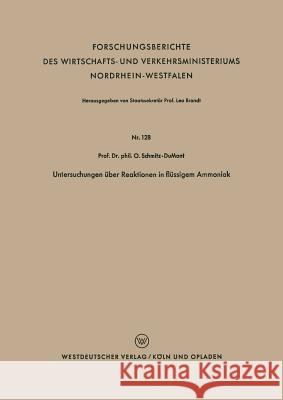 Untersuchungen Über Reaktionen in Flüssigem Ammoniak Schmitz-Dumont, Otto 9783663032274