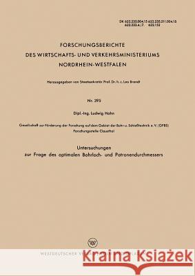 Untersuchungen Zur Frage Des Optimalen Bohrloch- Und Patronendurchmessers Ludwig Hahn 9783663032335 Vs Verlag Fur Sozialwissenschaften