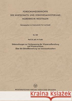 Untersuchungen Zur Verbesserung Der Wasseraufbereitung Und Wasseranalyse: Über Die Schnellbewertung Von Ionenaustauschern Fuchs, Walter Maximilian 9783663032366 Vs Verlag Fur Sozialwissenschaften