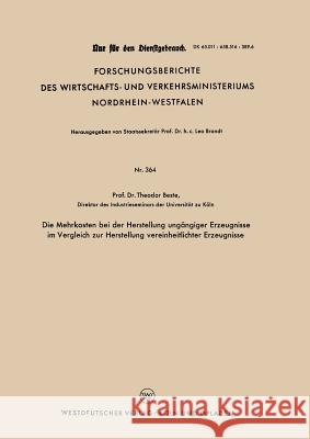 Die Mehrkosten Bei Der Herstellung Ungängiger Erzeugnisse Im Vergleich Zur Herstellung Vereinheitlichter Erzeugnisse Beste, Theodor 9783663032441