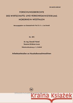 Arbeitszeitstudien an Haushaltswaschmaschinen Oswald Viertel 9783663032489