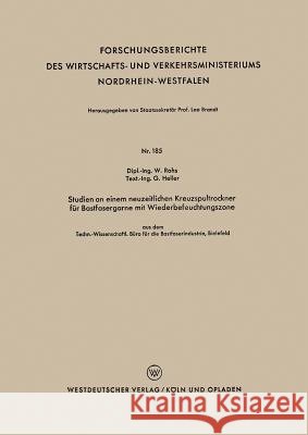 Studien an Einem Neuzeitlichen Kreuzspultrockner Für Bastfasergarne Mit Wiederbefeuchtungszone: Aus Dem Techn.-Wissenschaftl. Büro Für Die Bastfaserin Rohs, Waldemar 9783663032618 Vs Verlag Fur Sozialwissenschaften