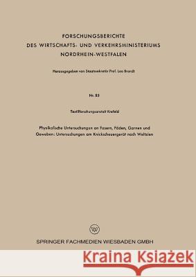 Physikalische Untersuchungen an Fasern, Fäden, Garnen Und Geweben: Untersuchungen Am Knickscheuergerät Nach Weltzien Textilforschungsanstalt Krefeld 9783663032915