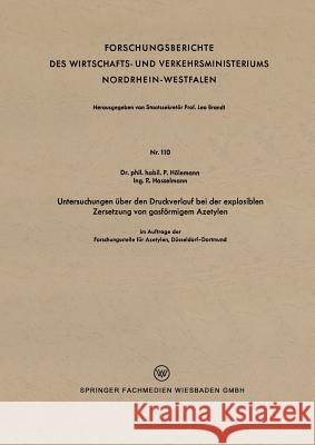 Untersuchungen Über Den Druckverlauf Bei Der Explosiblen Zersetzung Von Gasförmigem Azetylen Hölemann, Paul 9783663032991 Vs Verlag Fur Sozialwissenschaften