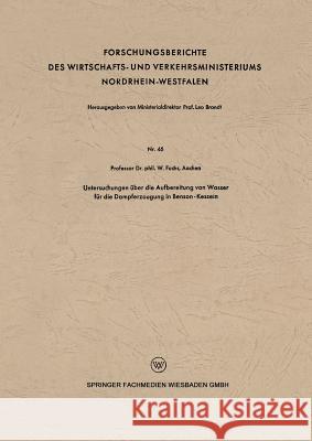 Untersuchungen Über Die Aufbereitung Von Wasser Für Die Dampferzeugung in Benson-Kesseln Fuchs, Walter Maximilian 9783663033042 Vs Verlag Fur Sozialwissenschaften