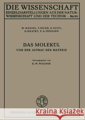Das Molekül Und Der Aufbau Der Materie Kossel, W. 9783663033165 Vieweg+teubner Verlag