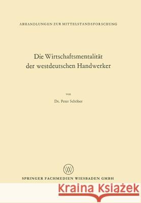 Die Wirtschaftsmentalität Der Westdeutschen Handwerker Schöber, Peter 9783663033295 Vs Verlag Fur Sozialwissenschaften