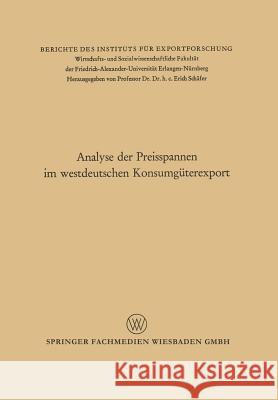 Analyse Der Preisspannen Im Westdeutschen Konsumgüterexport Schäfer, Erich 9783663033318 Vs Verlag Fur Sozialwissenschaften