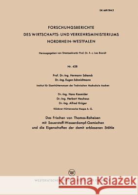 Das Frischen Von Thomas-Roheisen Mit Sauerstoff-Wasserdampf-Gemischen Und Die Eigenschaften Der Damit Erblasenen Stähle Schenck, Hermann 9783663033578 Vs Verlag Fur Sozialwissenschaften