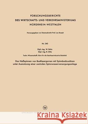 Das Naßspinnen Von Bastfasergarnen Mit Spinnbadzusätzen Unter Ausnutzung Einer Zentralen Spinnwasserversorgungsanlage Rohs, Waldemar 9783663033592 Vs Verlag Fur Sozialwissenschaften