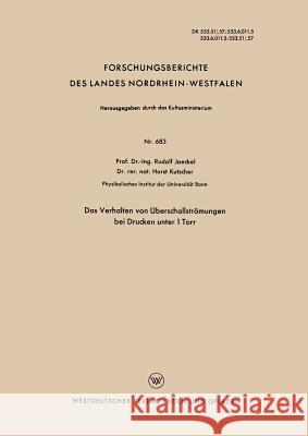 Das Verhalten Von Überschallströmungen Bei Drucken Unter 1 Torr Jaeckel, Rudolf 9783663033646