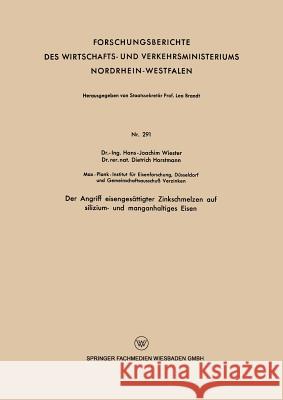 Der Angriff Eisengesättigter Zinkschmelzen Auf Silizium- Und Manganhaltiges Eisen Wiester, Hans-Joachim 9783663033738