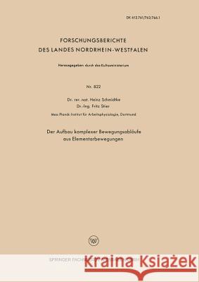 Der Aufbau Komplexer Bewegungsabläufe Aus Elementarbewegungen Schmidtke, Heinz 9783663033745