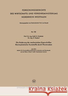 Die Änderung Der Mechanischen Eigenschaften Thermoplastischer Kunststoffe Durch Warmrecken Krekeler, Karl 9783663033998 Vs Verlag Fur Sozialwissenschaften