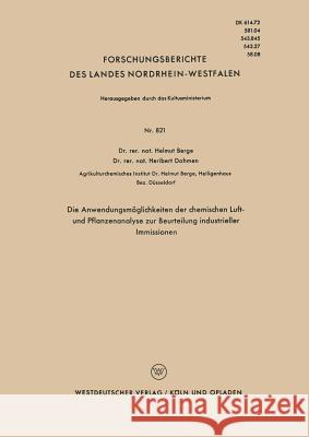 Die Anwendungsmöglichkeiten Der Chemischen Luft- Und Pflanzenanalyse Zur Beurteilung Industrieller Immissionen Berge, Helmut 9783663034025