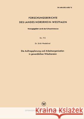 Die Auftragsplanung Und Arbeitsorganisation in Gewerblichen Wäschereien Wedekind, Erich 9783663034070 Vs Verlag Fur Sozialwissenschaften