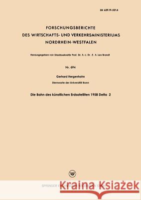 Die Bahn Des Künstlichen Erdsatelliten 1958 Delta 2 Hergenhahn, Richard 9783663034117