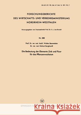 Die Bedeutung Der Elemente Zink Und Fluor Für Das Pflanzenwachstum Baumeister, Walter 9783663034131