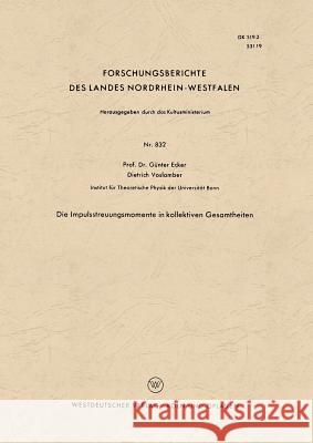 Die Impulsstreuungsmomente in Kollektiven Gesamtheiten Gunter Ecker 9783663034476