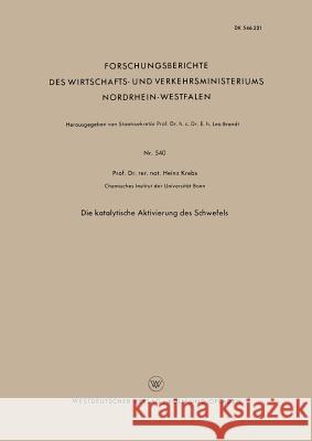 Die Katalytische Aktivierung Des Schwefels Heinz Krebs 9783663034520 Vs Verlag Fur Sozialwissenschaften