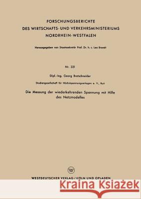 Die Messung Der Wiederkehrenden Spannung Mit Hilfe Des Netzmodelles Bretschneider, Georg 9783663034643