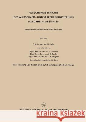 Die Trennung Von Racematen Auf Chromatographischem Wege Heinz Krebs 9783663034773 Vs Verlag Fur Sozialwissenschaften