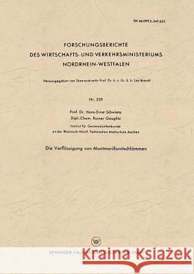 Die Verflüssigung Von Montmorillonitschlämmen Schwiete, Hans-Ernst 9783663034810