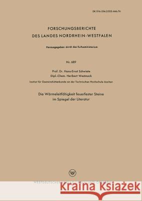 Die Wärmeleitfähigkeit Feuerfester Steine Im Spiegel Der Literatur Schwiete, Hans-Ernst 9783663034865