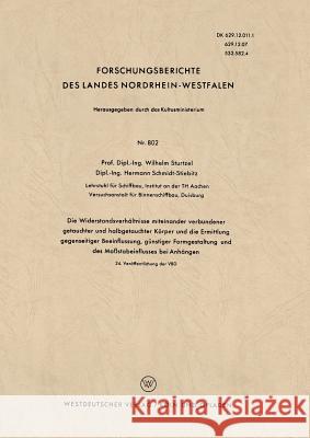 Die Widerstandsverhältnisse Miteinander Verbundener Getauchter Und Halbgetauchter Körper Und Die Ermittlung Gegenseitiger Beeinflussung, Günstiger For Sturtzel, Wilhelm 9783663034902 Vs Verlag Fur Sozialwissenschaften