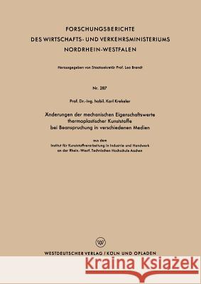 Änderungen Der Mechanischen Eigenschaftswerte Thermoplastischer Kunststoffe Bei Beanspruchung in Verschiedenen Medien Krekeler, Karl 9783663035107 Vs Verlag Fur Sozialwissenschaften