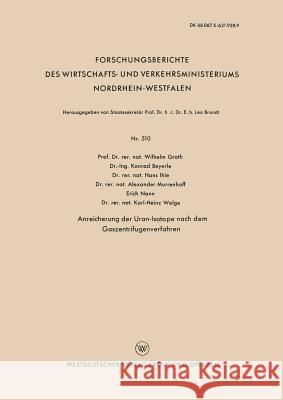 Anreicherung Der Uran-Isotope Nach Dem Gaszentrifugenverfahren Groth, Wilhelm 9783663035145