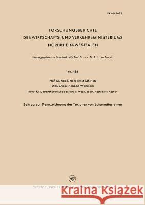 Beitrag Zur Kennzeichnung Der Texturen Von Schamottesteinen Hans-Ernst Schwiete 9783663035398