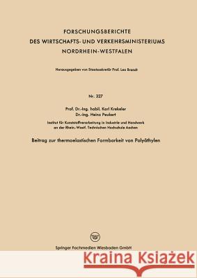 Beitrag Zur Thermoelastischen Formbarkeit Von Polyäthylen Krekeler, Karl 9783663035428 Vs Verlag Fur Sozialwissenschaften